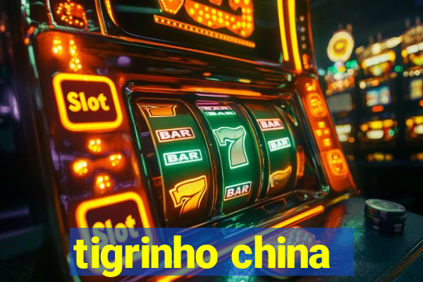 tigrinho china